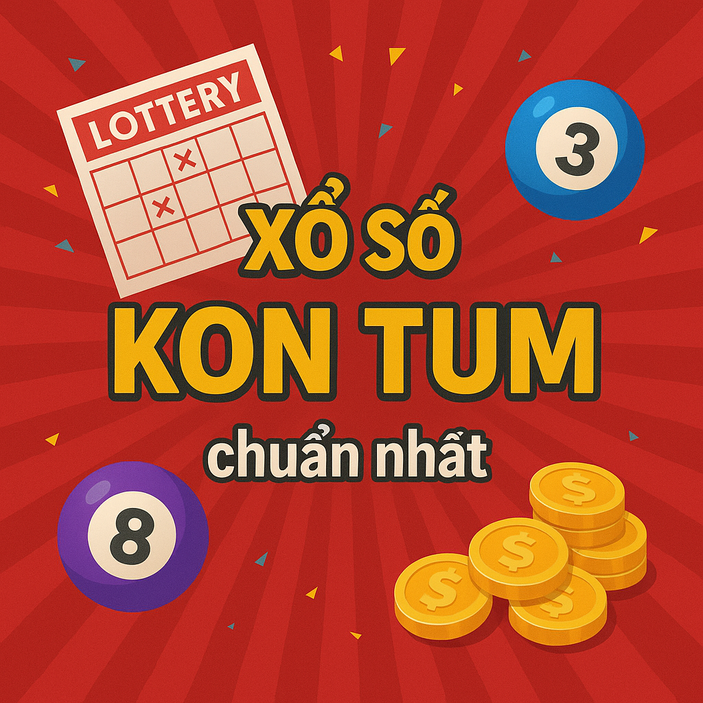 Dự đoán XSKT 27/4/2025 – Soi Cầu Xổ Số Kon Tum ngày 27/4/2025